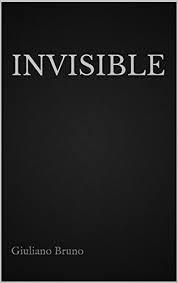 Listen to bruno giuliano | soundcloud is an audio platform that lets you listen to what you love and 20 followers. Invisible Giuliano Bruno Kindle Edition By Bruno Giuliano Mystery Thriller Suspense Kindle Ebooks Amazon Com