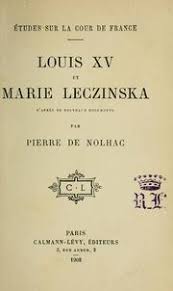 📌 secrets d'histoire sur louis xv et marie leczinska : Louis Xv Et Marie Leczinska D Apres De Nouveaux Documents 1902 Edition Open Library