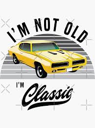 I'm not old I'm classic 1969 Pontiac GTO Judge - Funny" Sticker for Sale by  cartoon | Redbubble