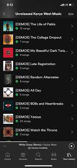 Tupac's complete song list (og's / unreleased's) 1. Now Have All The Unreleased Kanye Music On Spotify Feels Good Kanye