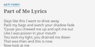 Part of me (оригинал katy perry). Part Of Me Lyrics By Katy Perry Days Like This I