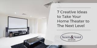 Maybe you would like to learn more about one of these? 7 Creative Ideas To Take Your Home Theater To The Next Level Security And Sound Design