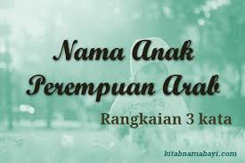 Harimau mati meninggalkan belang, manusia mati. Kumpulan Rangkaian Nama Bayi Perempuan Arab 3 Kata Terbaru 2021kumpulan Arti Nama Bayi 2 3 Kata Unik Keren