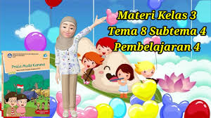 Fokus bahasan kali ini subtema 3 pembelajaran 1 halaman 114, 115, 117 dan 118. Materi Tematik Kelas 3 Sd Tema 8 Subtema 4 Pembelajaran 5 Youtube
