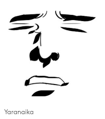 Yaranaika Yaranaika Meme On Me Me The clip art image is transparent background and png format which can be easily used for any free creative project. yaranaika yaranaika meme on me me