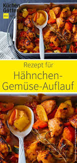 Hahnchen Gemuse Auflauf Rezept Leckere Auflaufe Gemuseauflauf Rezepte