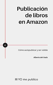Descargar libros gratis en formatos pdf y epub. Amazon Com Publicacion De Libros En Amazon Como Autopublicar Y Ser Visible Yo Me Publico Spanish Edition Ebook Del Vado Alberto Kindle Store