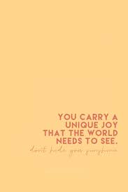Don T Hide Your Sunshine Joy Quotes Inspirational Quotes Encouragement Sunshine Quotes