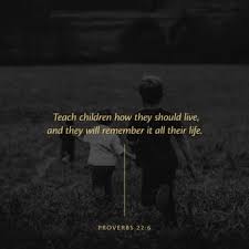Whether you're a parent, expectant parent, or grandparent, there's an endless well of comfort, advice, and quotes about gratitude to be found in . Proverbs 22 6 Train Up A Child In The Way He Should Go And When He Is Old He Will Not Depart From It King James Version Kjv Download The Bible App Now