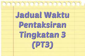 Spm malaysia is a channel youtube for all pt3/spm students in malaysia. Jadual Waktu Pentaksiran Tingkatan 3 Pt3 2019