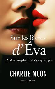 Amazon.com: Sur les lèvres dÉva: Livre lesbien, Roman lesbien (French  Edition): 9782898441479: Moon, Charlie: Books