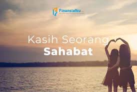 Kami akan menyajikan kumpulan kata kata mutiara islam yang bisa menyejukkan hati dan menenangkan pikiran. Motivasi Hari Ini 3 Februari 2021 Kasih Seorang Sahabat