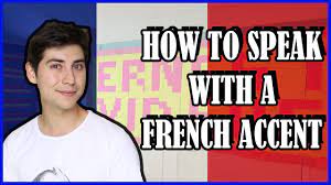 How To Speak With A French Accent (Taught By A French) - Youtube
