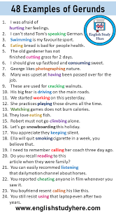 (here, the gerund phrase consists of the gerund eating, the direct object blackberries, and the adverb quickly.) 48 Examples Of Gerunds Sentences English Gerund Sentences English Study Here
