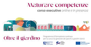 Oltre il giardino. Maturare competenze sui temi dei parchi e giardini ...