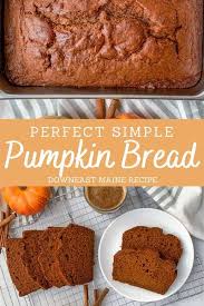 Perfectly Simple Downeast Maine Pumpkin Bread Barefoot In The Pines Recipe In 2020 Downeast Maine Pumpkin Bread Pumpkin Bread Dessert Recipes