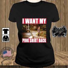 'this idea of a less violent idea of gender relates back to butlers notion that in order for progression in feminist theory, the feminine gender has to transform. I Want My Pink Shirt Back Shirt Hoodie Sweater Long Sleeve And Tank Top
