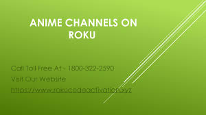 Note that for this roundup, we count animation and anime series jointly as the distinction between the two genres are not always clear, and arguably arbitrary in a current global geeky world. Anime Channels On Roku By Rokucodeactivation Issuu