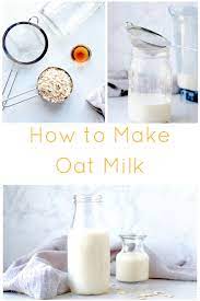 How To Make Oat Milk At Home Recipe How To Make Oats Oat Milk Vegan Milk