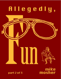 Allegedly, Fun (part two) by Mike Mosher - Issuu