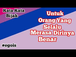 Agar kita terhindar dari sifat buruk tersebut. Untuk Orang Yang Merasa Dirinya Benar Terlalu Ego Sok Pintar Youtube