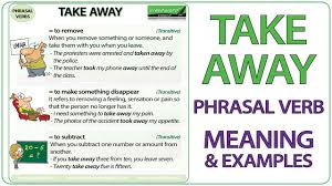 Take Away Phrasal Verb Meaning Examples In English Phrasalverbs Esol Learnenglish Good Vocabulary Words Good Vocabulary Free English Lessons