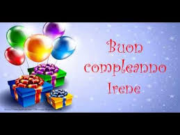 Buon Compleanno Irene Youtube Cartolina Di Compleanno Buon Compleanno Auguri Di Buon Compleanno