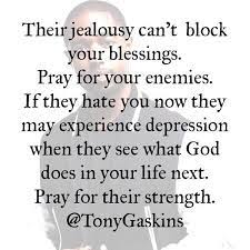 Image Result For Pray For Your Enemies Jealousy Quotes Quotes About Haters Quotes About God