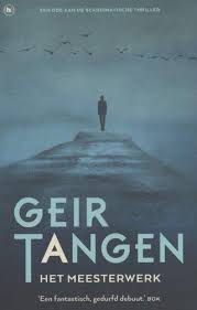 Het Meesterwerk Geir Tangen 10 Juni 2018 Boeken Lezen Spannend Boek