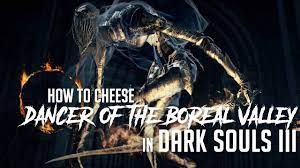 How to Cheese Dancer of Boreal Valley in Dark Souls 3 (2022 Update - Easy  Kill) - YouTube