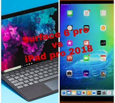 Surfece 6 Pro Vs Ipad Pro 2018 Apple Ipad Pro Apple Ipad Ipad Pro