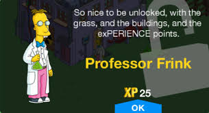 More stuff to collect and more characters and buildings to unlock. Professor Frink The Simpsons Tapped Out Wiki Fandom