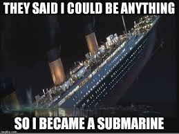 Create And Share Awesome Images Titanic Funny Titanic Sinking Titanic Movie