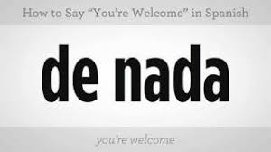 If you don't trust me, you're welcome to be in the room. How To Say You Re Welcome Spanish Lessons Youtube