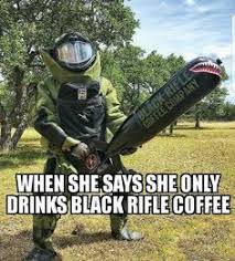 Black coffee meme dreamtale undertale flipaclip. Black Rifle Coffee Memes