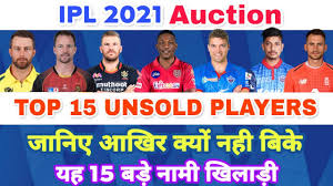 Here we are gonna to describe you about the csk player list 2021. Ipl 2021 Auction Top 15 Unsold Player List Ipl 2021 All Unsold Players Name And Reason Youtube