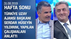 Headquartered in ankara, the agency is subordinated to the ministry of science and technology. Turkiye Uzay Ajansi Baskani S Huseyin Yildirim Yapilan Calismalari Anlatti Hafta Sonu 31 08 2019 Youtube