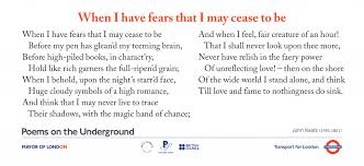 When I Have Fears That I May Cease To Be By John Keats Summary When I Have Fears That I May Cease To Be Poems On The Underground