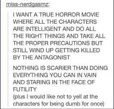 In some cases, the funny scary movies on our list lead with comedy first and are created as hilarious spoofs on original horror films (like the popular scary movie franchise). True Horror Movie Tumblr Funny Meme Writing Horror Book Writing Tips Writing Inspiration