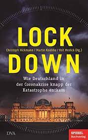 Auch partys an silvester will laschet nicht zulassen. Amazon Com Lockdown Wie Deutschland In Der Coronakrise Knapp Der Katastrophe Entkam Ein Spiegel Buch German Edition Ebook Hickmann Christoph Knobbe Martin Medick Veit Kindle Store