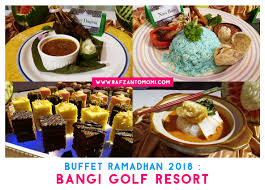 Buffet ramadhan 2019 ksl johor. Buffet Ramadhan 2018 Bangi Golf Resort Rafzantomomi