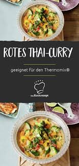 rotes thai curry geeignet fur den thermomix daskochrezept de kochrezepte saisonales themen ideen rezept rezepte thai curry asiatische rezepte