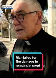 A man who set a fire in the crypt of St Michan's Church in Dublin, which  caused damage to mummified remains, has been jailed for six years.  Archdeacon David Pierpoint described the fire in the ...