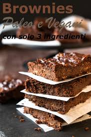 Maybe you would like to learn more about one of these? Brownies Paleo E Vegani Con Solo 3 Ingredienti