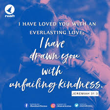 I Have Loved You With An Everlasting Love Bible Verse I Have Loved You With An Everlasting Love I Have Drawn You With Unfailing Kindness Jeremiah 31 3 Niv Dailybre Bible Words Scripture Verses Blessing Words
