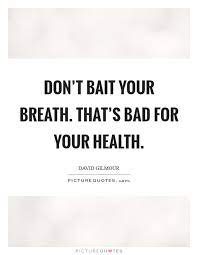 Bad Breath Quotes Bad Breath Sayings Bad Breath Picture Quotes