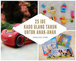 7 hadiah terjangkau untuk keluarga keseluruhan. 25 Ide Kado Ulang Tahun Buat Anak Anak Ekalagi