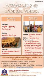 This is also known as vesak day in singapore and commemorates the birth, enlightenment and death of gautama buddha, founder of buddhism. Wesak Day Celebration 29 May 2018 Buddhist Missionary Society Malaysia