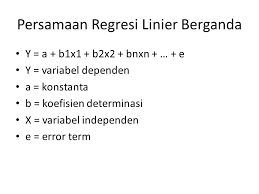 Berbeda dengan regresi sederhana yang hanya memiliki satu variabel independen dan satu varaibel dependen. Regressi Linier Berganda Fatkhan Web Id