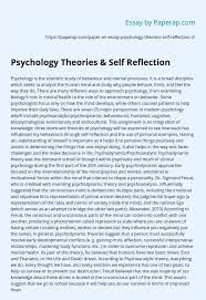 A good reflection paper has nothing in common with causal storytelling. Psychology Theories Self Reflection Essay Example